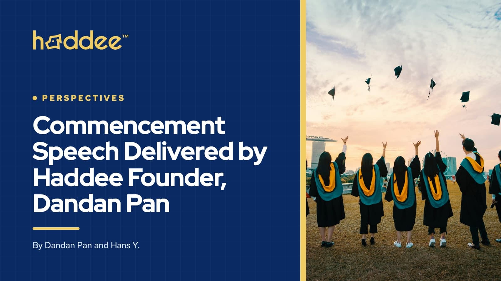 Haddee cover card with the title “Commencement Speech Delivered by Haddee Founder, Dandan Pan”, beside a photo of graduates tossing their caps into the air with a city skyline behind them